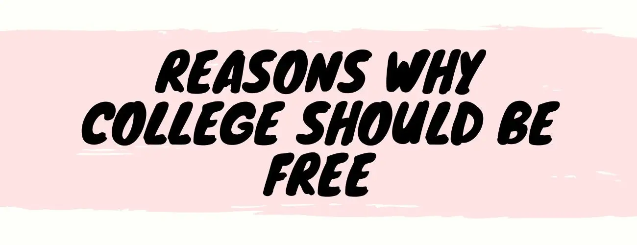 Why College Should Be Free?