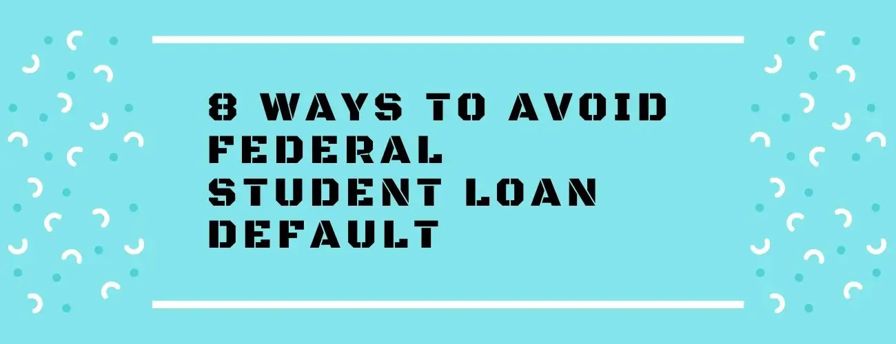 8 Ways To Avoid Student Loan Default 8 Ways To Avoid Student Loan Default