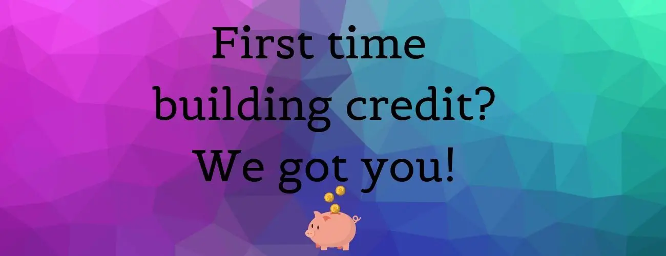 Building Credit for First Time