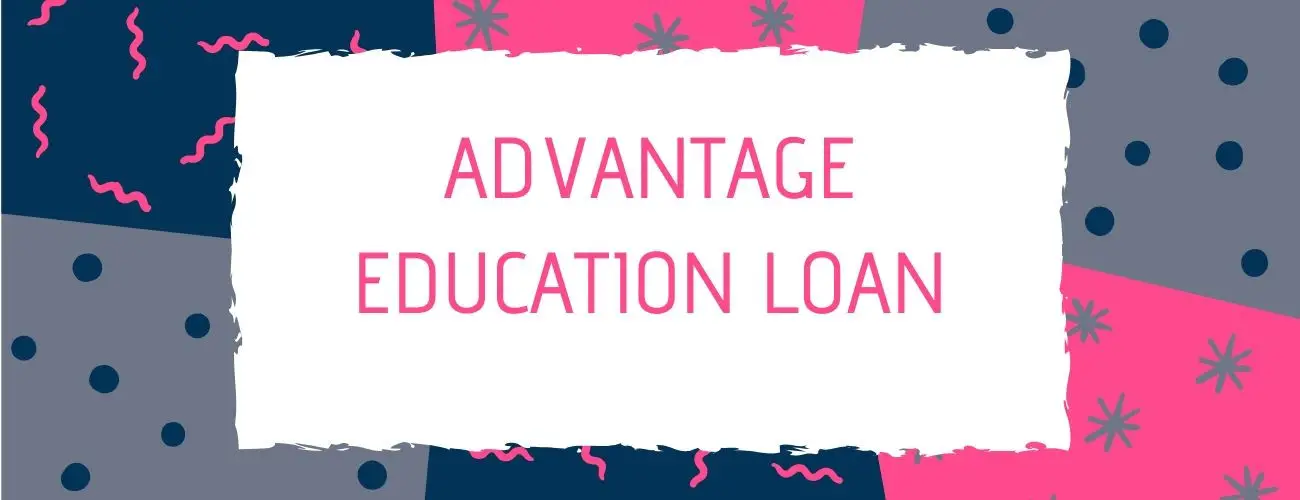 Advantage Education Loan Reviews