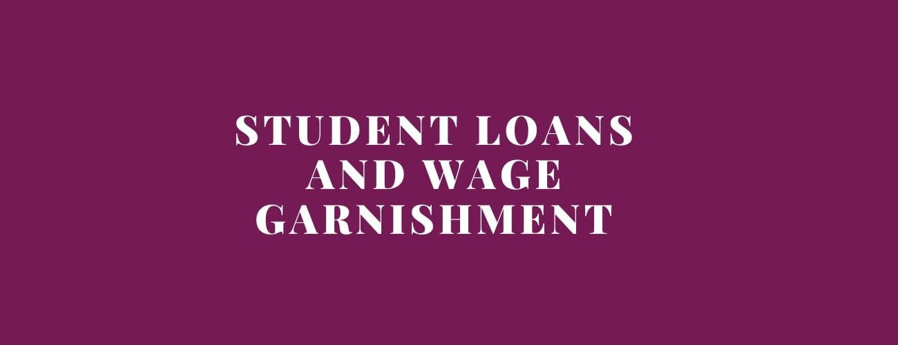 Can Student Loans Garnish Your Wages ? [Explained]