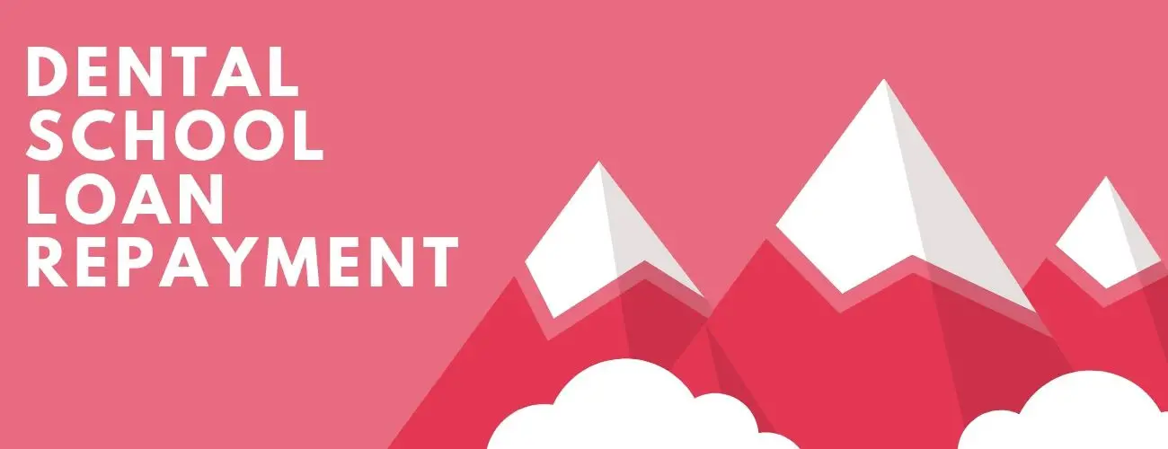 Dental School Loan Repayment Dental School Loan Repayment