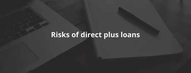 Risks of direct plus loans