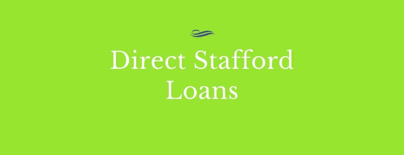 What is a Direct Stafford Loan? [Explained]
