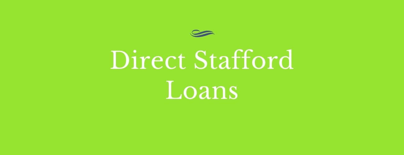 What is a Direct Stafford Loan? [Explained]