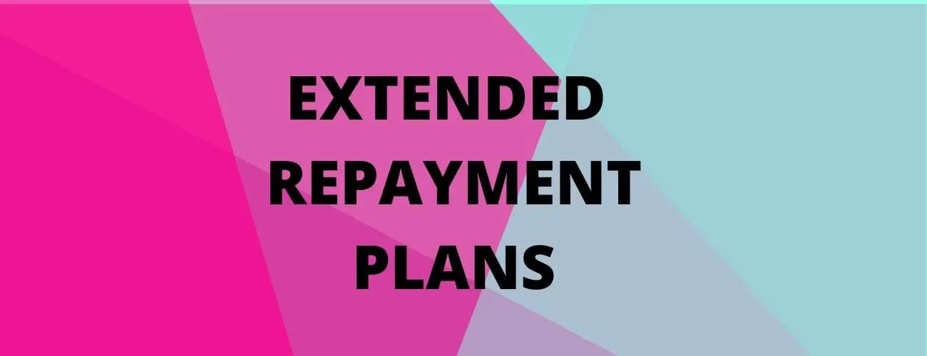Extended Repayment Plans for Student Loans