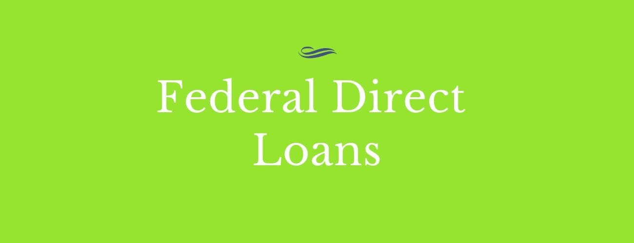 What is A Federal Direct Loan? What is A Federal Direct Loan?