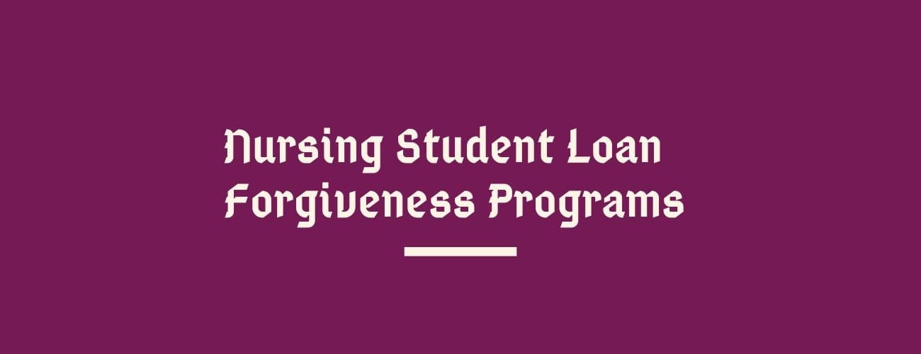 Nursing Student Loan Forgiveness Programs - All you need to know in 2021 Nursing Student Loan Forgiveness Programs - All you need to know in 2021