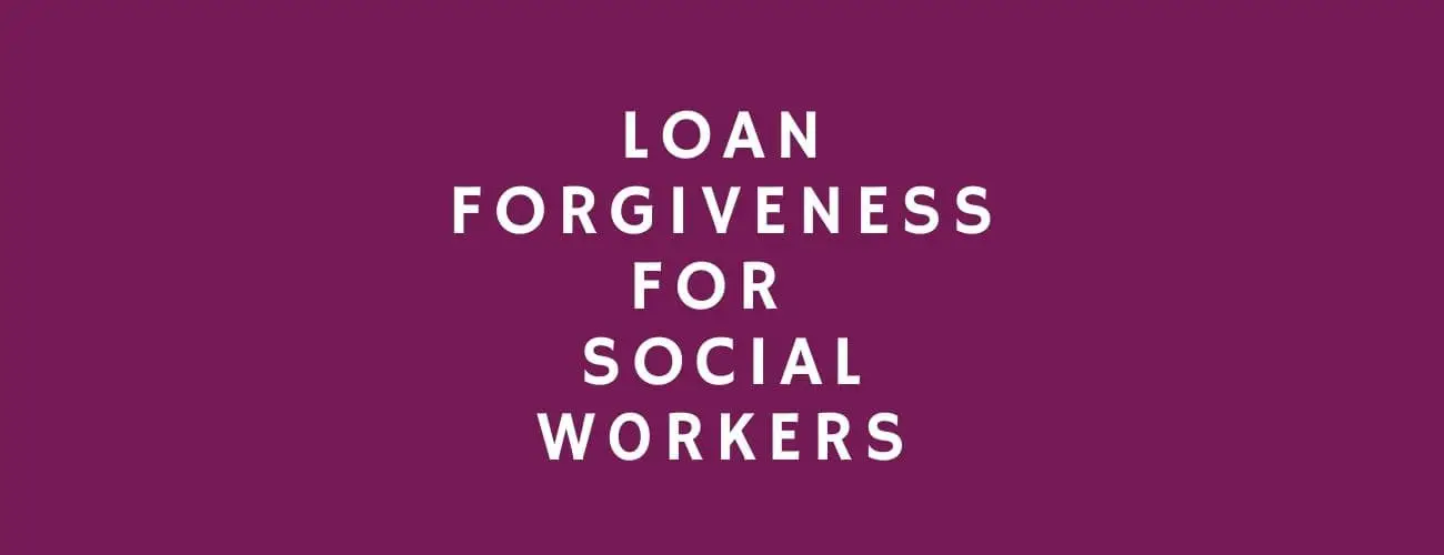 Loan Forgiveness Social Workers