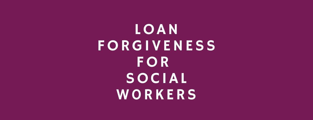 Loan Forgiveness Social Workers Loan Forgiveness Social Workers