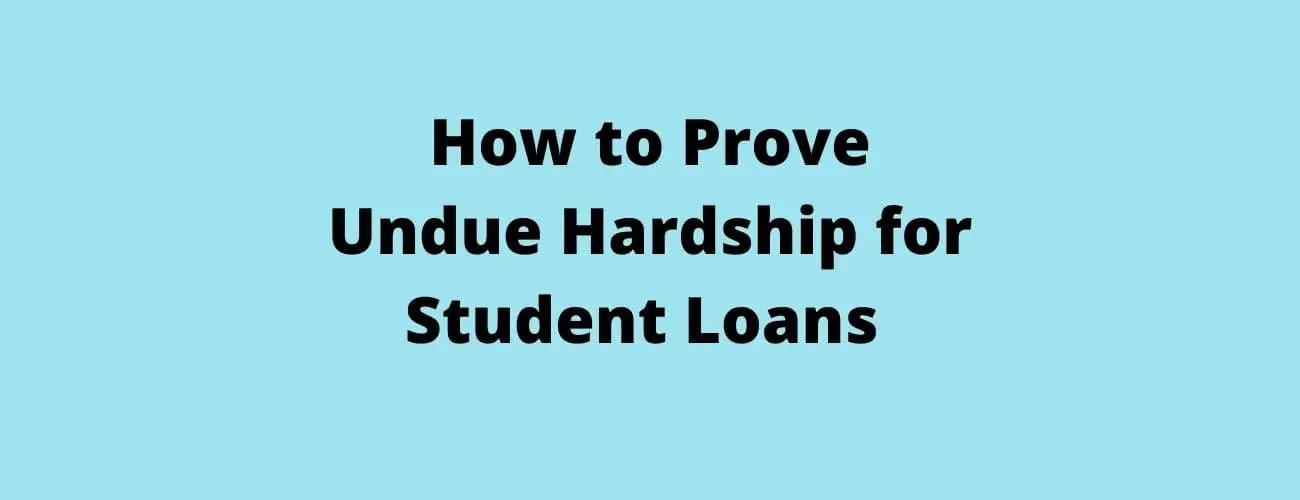 How To Prove Undue Hardship for Student Loans