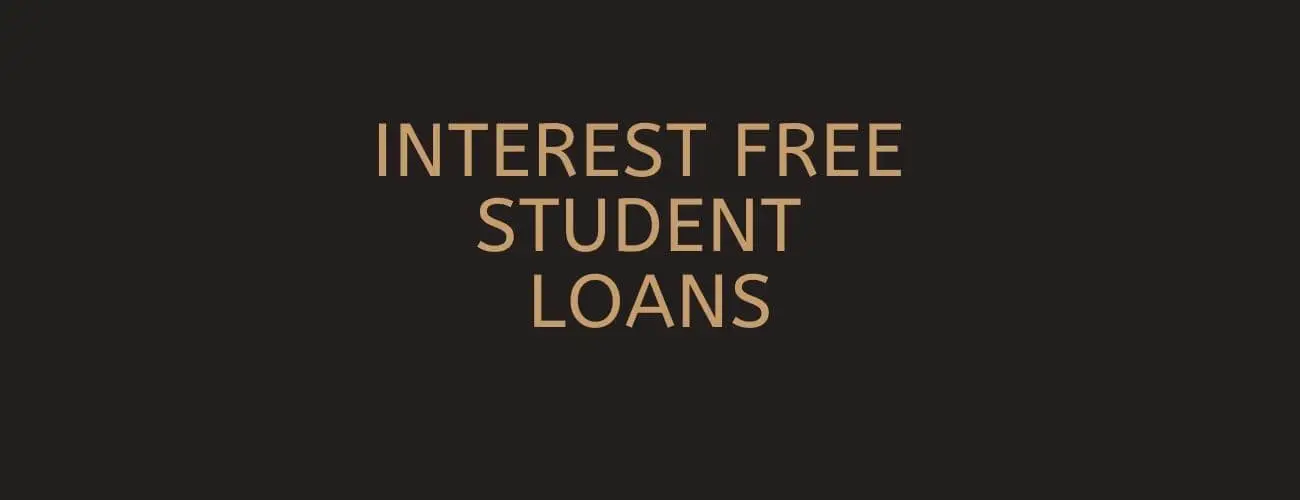 Interest Free Student Loans - Do they exist?