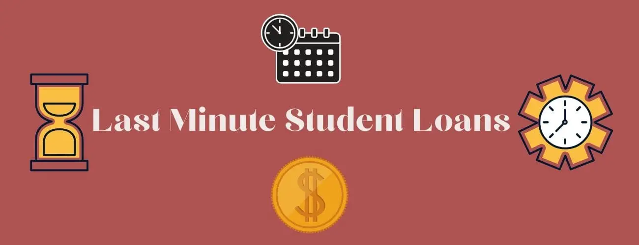Get Student Loans Fast With Last-Minute Student Loans