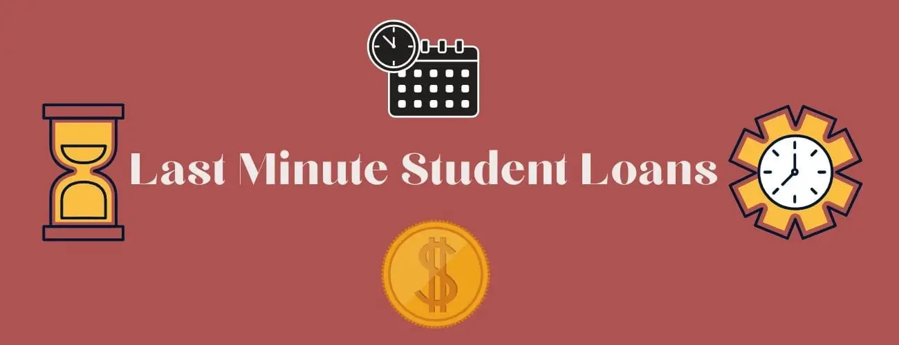 Get Student Loans Fast With Last-Minute Student Loans Get Student Loans Fast With Last-Minute Student Loans