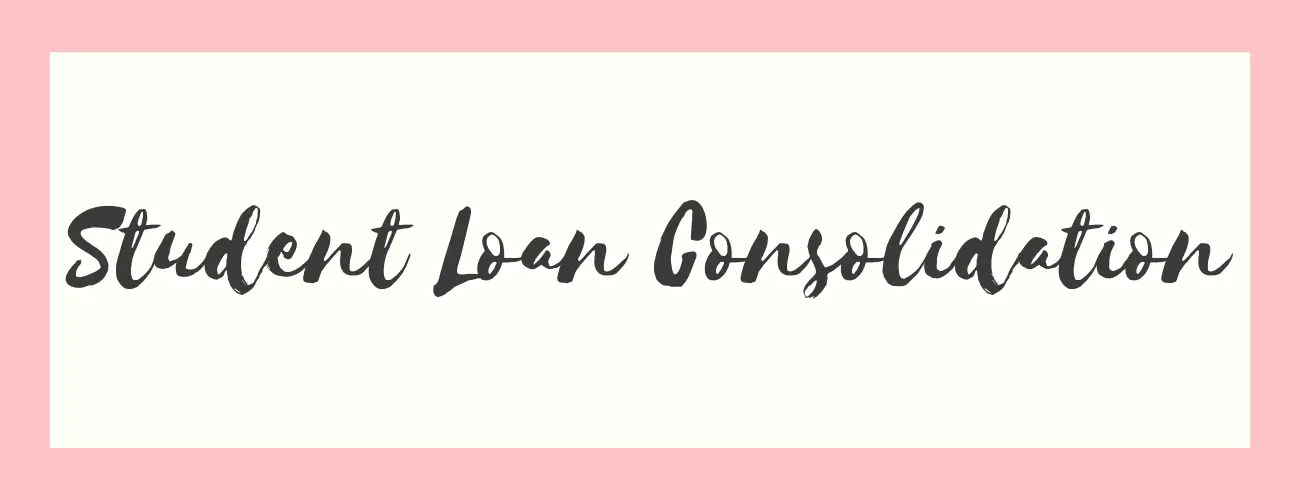 Student Loan Consolidation and COVID 19