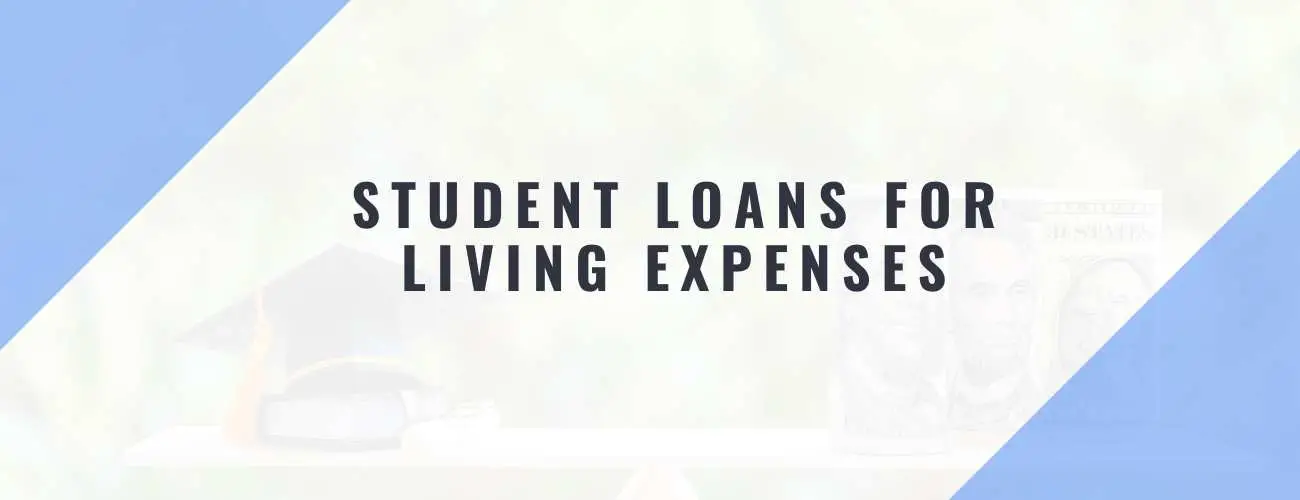 Student Loans For Living Expenses