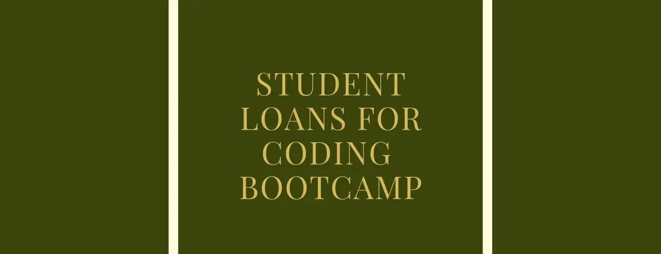 Top 8 ways to get Student Loans for Coding Bootcamp