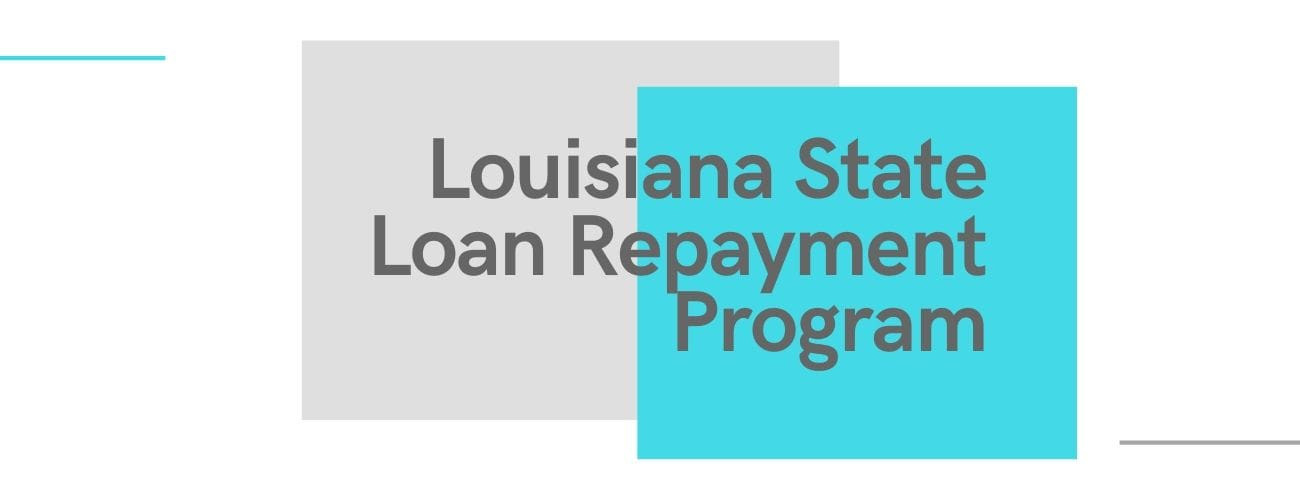 Louisiana State Loan Repayment Program Louisiana State Loan Repayment Program