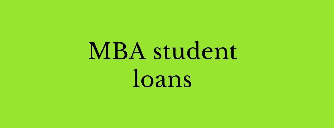 MBA Student Loans - Choose The Right Loan For you