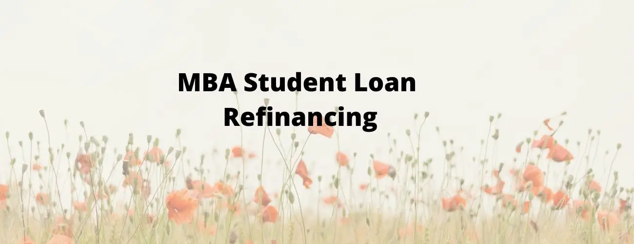 MBA Student Loan Refinancing MBA Student Loan Refinancing