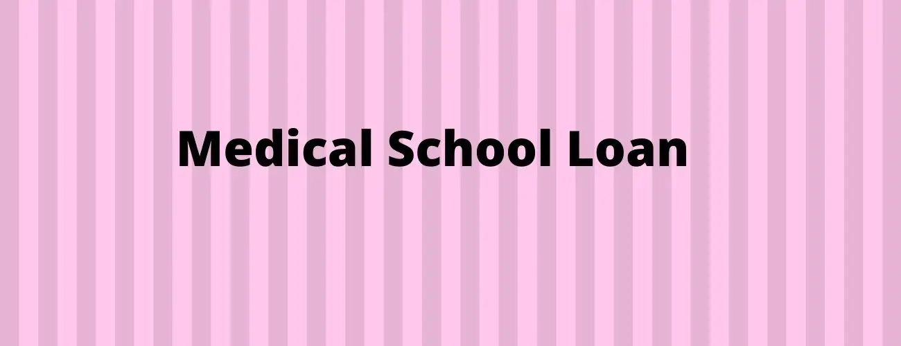 Medical School Loans Medical School Loans