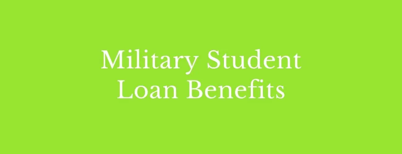 Military Student Loan Benefits