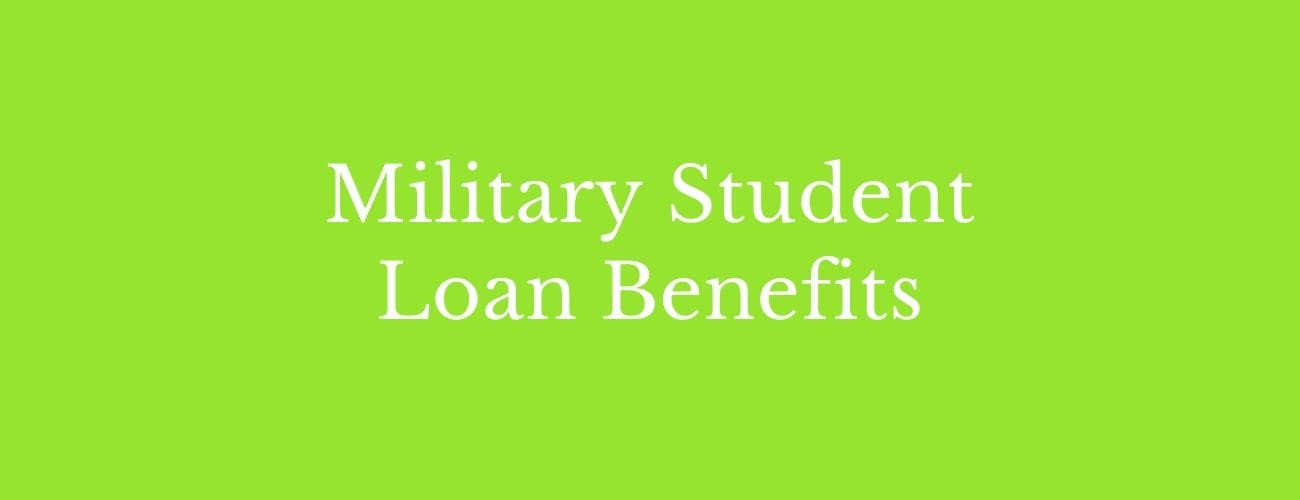 Military Student Loan Benefits Military Student Loan Benefits