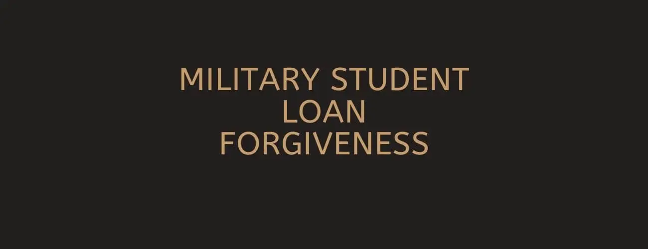 Military Student Loan Forgiveness