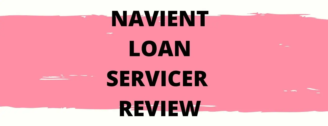 Navient Loan Servicer - All you need to know in 2021