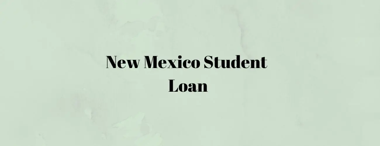 New Mexico Student Loans