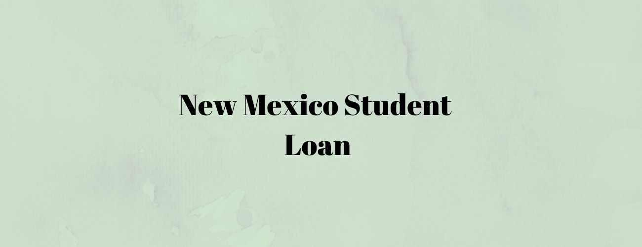 New Mexico Student Loans New Mexico Student Loans