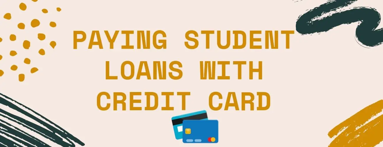 Can You Pay Student Loans With Credit Card?
