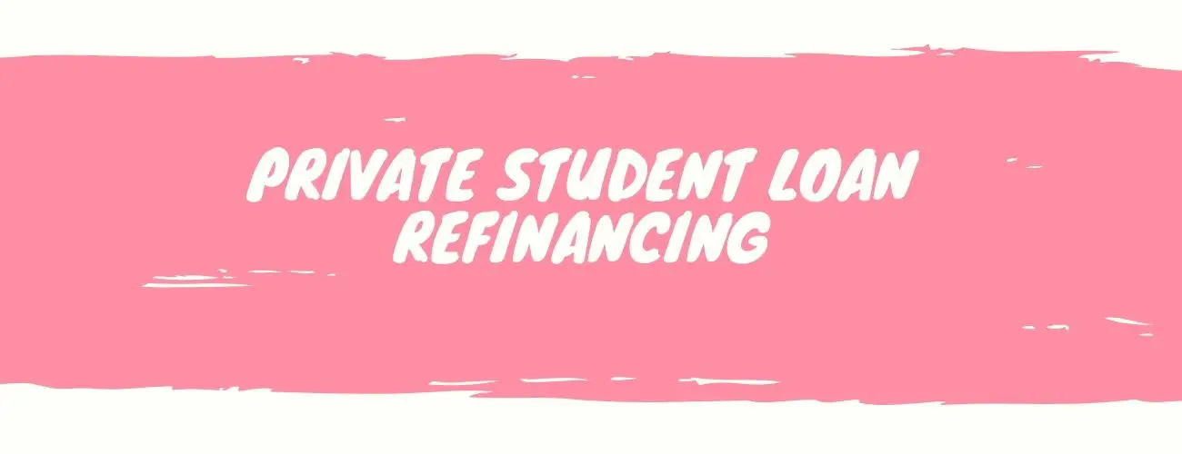 Private Student Loan Refinancing