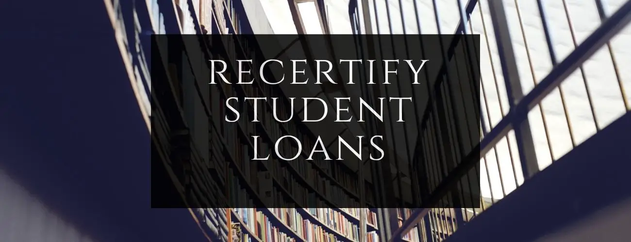 Recertify Student Loans
