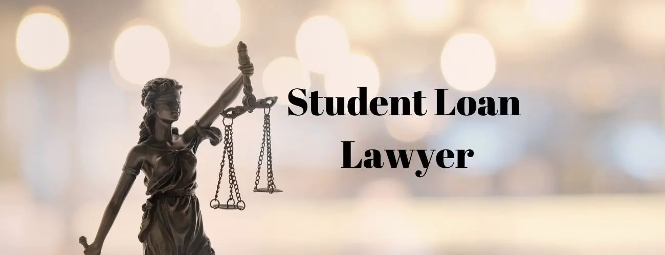 Do I Need A Student Loan Lawyer?