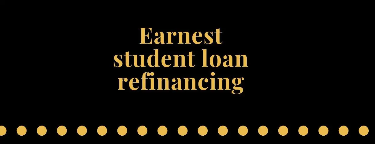 Earnest Student Loan Refinancing - Is It Right For You?