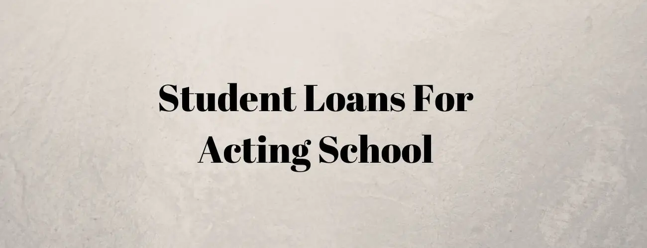 Student Loans For Acting School