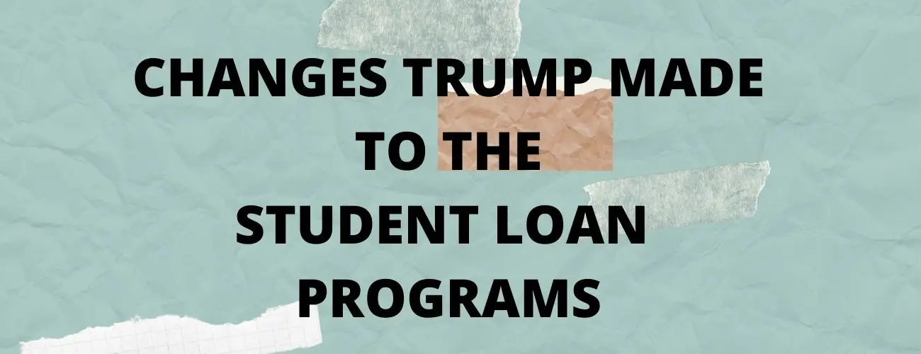 Trump Student Loan Forgiveness- Changes and Proposals