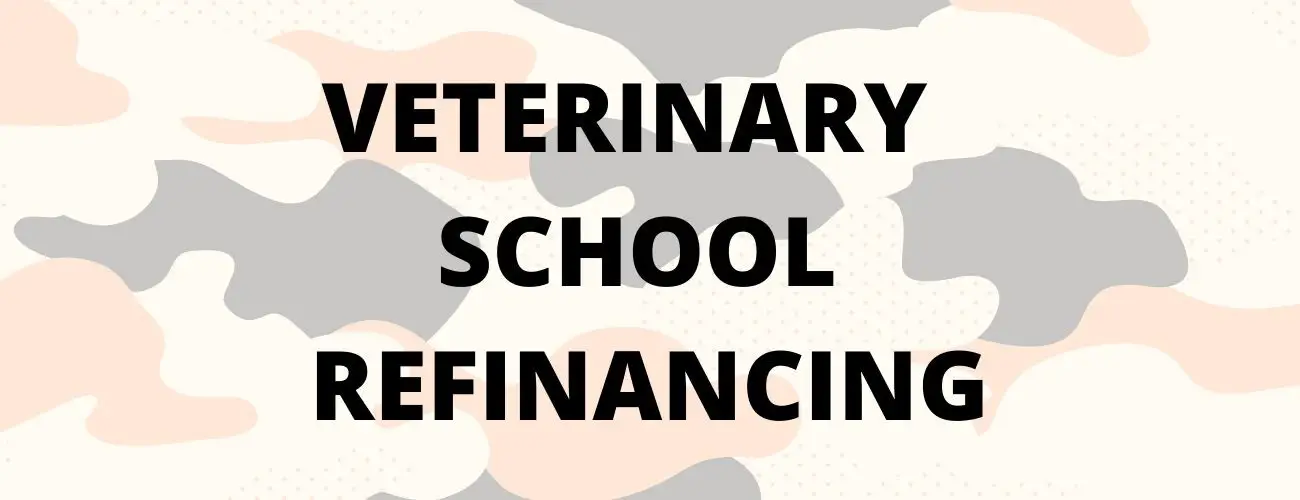 Refinancing Your Veterinary School Loans