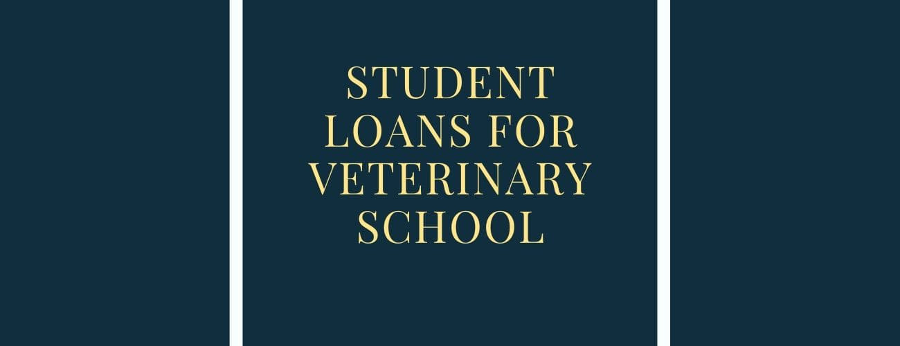 Student Loans for Veterinary School