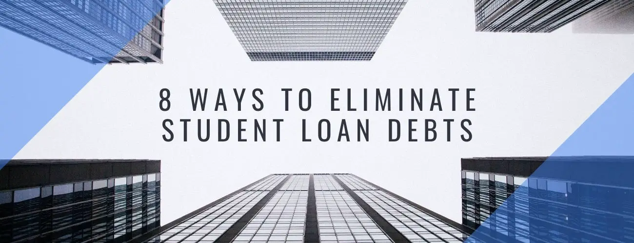 Ways To Eliminate Student Loan Debt